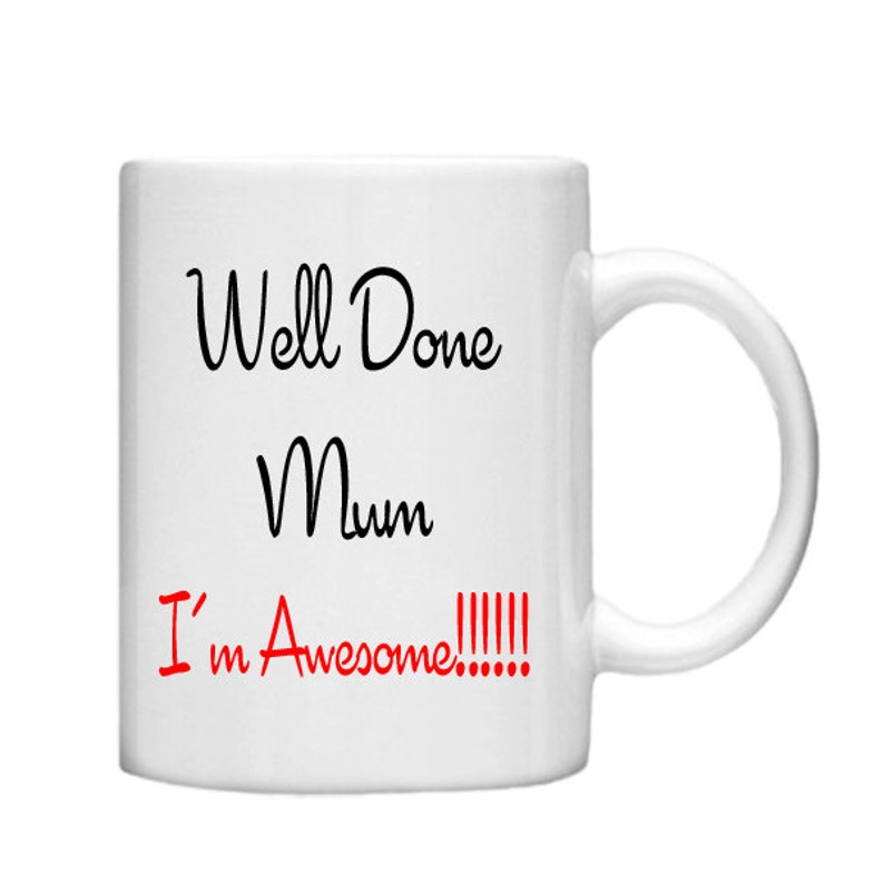 Bravo, maman, je suis géniale Mug 11 oz, mug personnalisé, tasse à thé et à café, cadeau fête des mères, tasse fête des mères, joyeuse fête des mères, cadeau d'anniversaire image 1