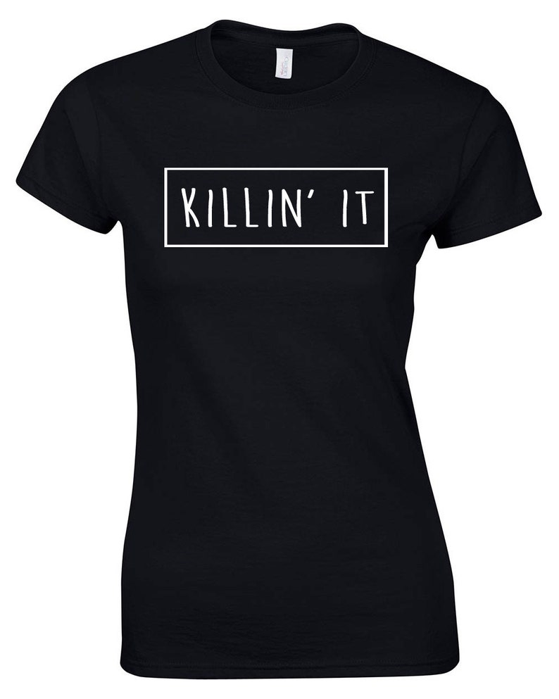 Killin' It Ladies T Shirt Killin' It Design Custom - Etsy