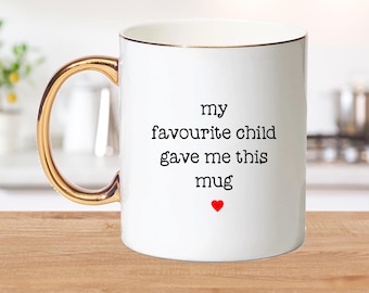 Bone China Mug, Gold Handle Rim, My Favourite Child Gift