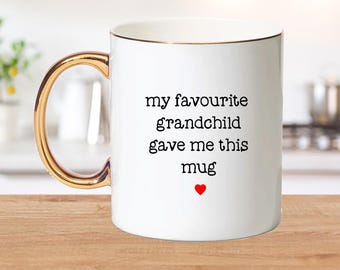 12oz Bone China Mug, Gold Handle and Rim, My Favourite Grandchild Gift