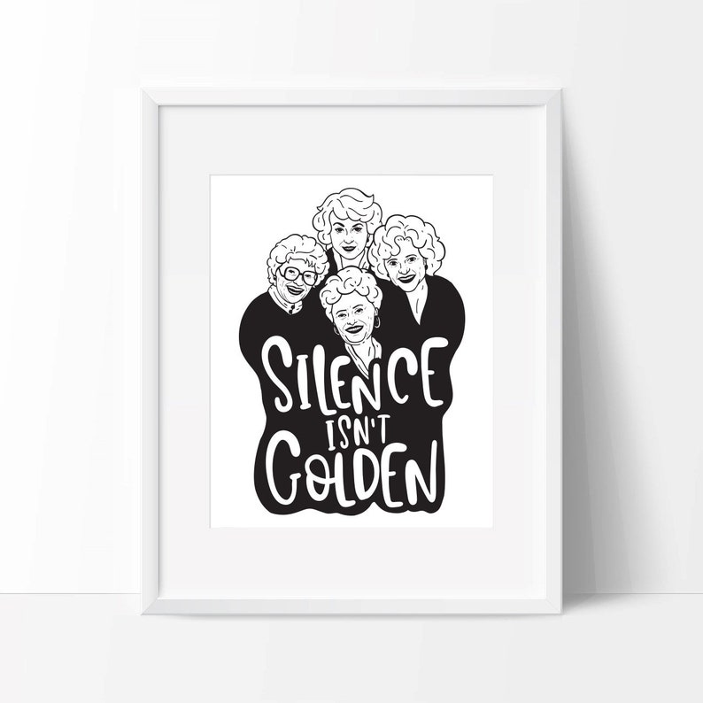 Office Art Golden Girls Silence isn/'t Golden Print Feminist Print Golden Girls Art Nursery Art Nursery Print Feminist Art