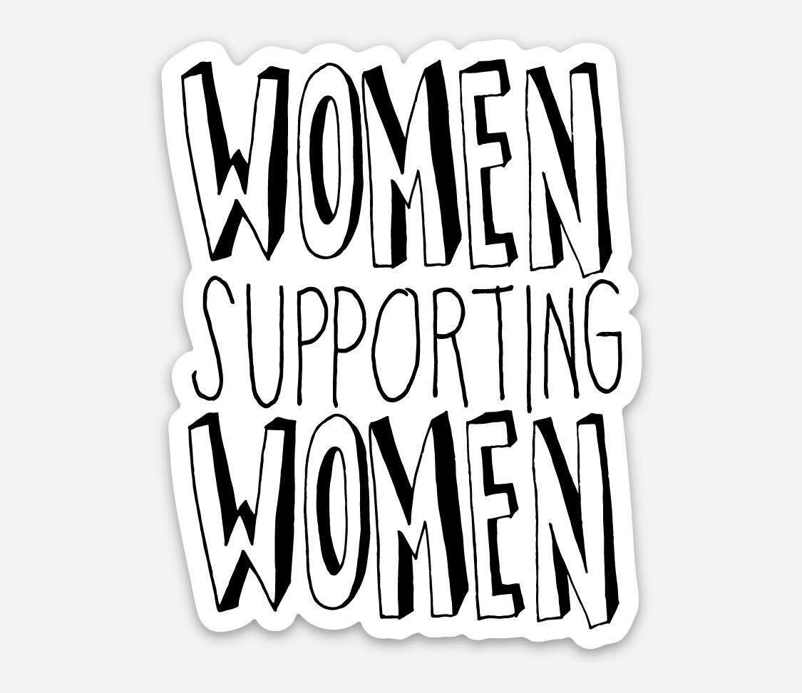 RETIRING* Women Supporting Women Vinyl Sticker