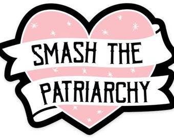 Smash the Patriarchy Vinyl Bumper Sticker, Feminist Sticker, Feminist Decal, Smash the Patriarchy Decal, Laptop Sticker, Laptop Decal