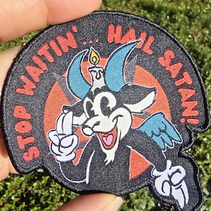 Stop WAITIN' Hail Satan Aufnäher / Patch