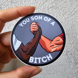 Iconic &quot;You Son of a B&quot;  Handshake PREMIUM WEATHERPROOF Sticker