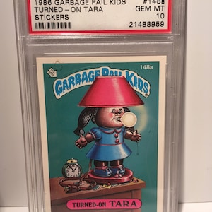 1986 Garbage Pail Kids "Turned on Tara" - Graded & Authenticated - Psa 10 Gem Mint - Classic GPK card!!