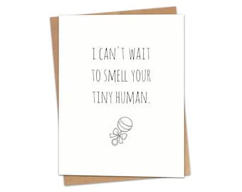I Can't Wait to Smell Your Tiny Human Greeting Card