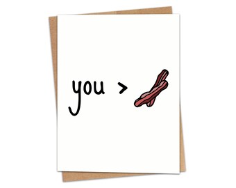 You are Greater Than Bacon Greeting Card