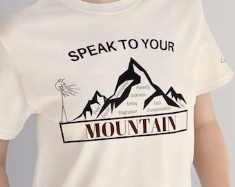 Christan Clothing, Christian Tee, Faith-Fueled T-Shirt, Inspirational Christian Tee - Speak To Your Mountain