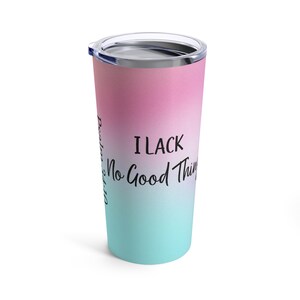 Christian Bible Affirmation Tumbler Travel Cup Christian Coffee 20oz Tumbler, No Lack Tumbler 20oz