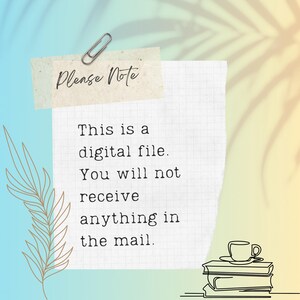 May include: A white sheet of paper with a handwritten note that says "Please Note" on a blue and yellow background. The note says "This is a digital file. You will not receive anything in the mail."