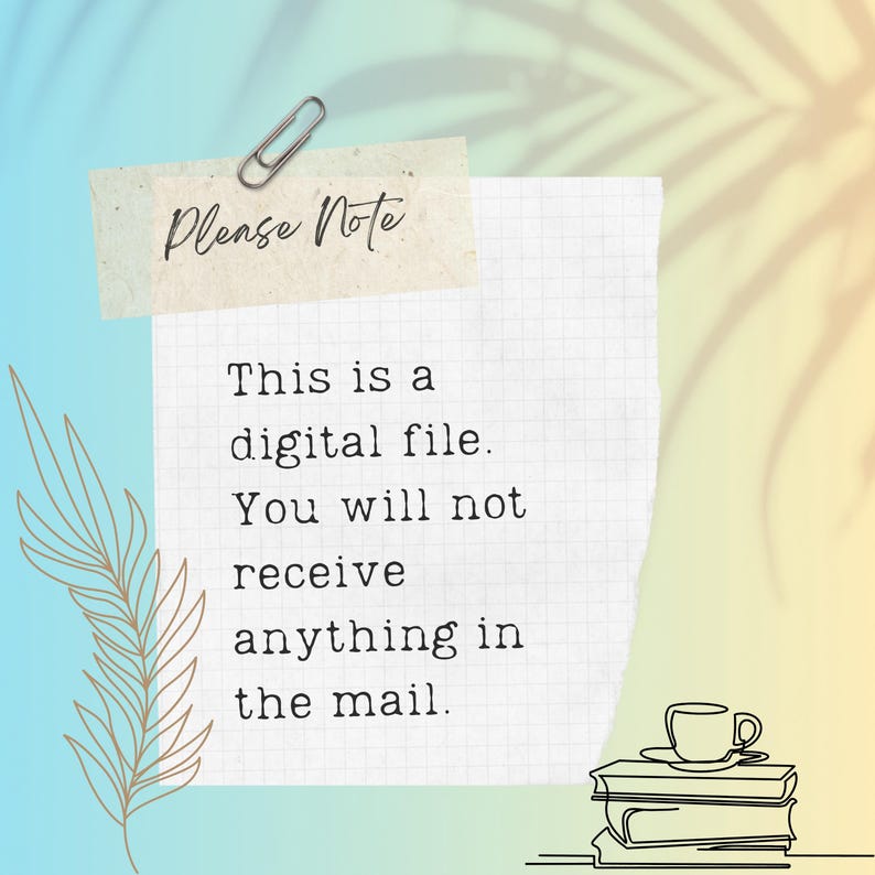 May include: A white sheet of paper with a handwritten note that says "Please Note" on a blue and yellow background. The note says "This is a digital file. You will not receive anything in the mail."