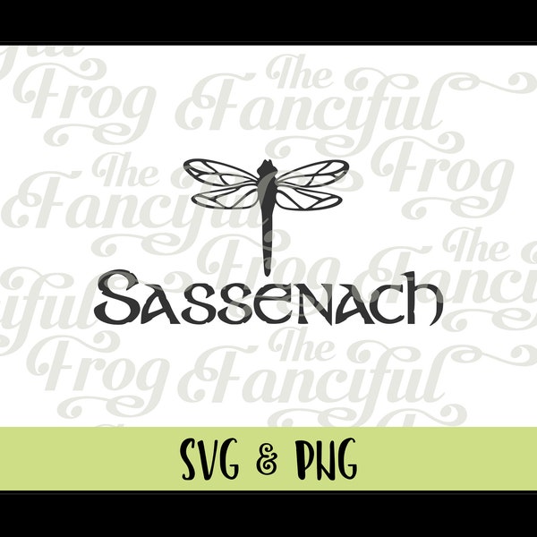 Sassenach - Outlander - Dragonfly - PNG SVG Vector Image - Cricut Silhouette Dinna Fash