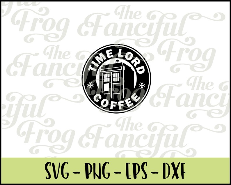 Download Doctor Who Time Lord Coffee Dr Who Parody Png Svg Etsy