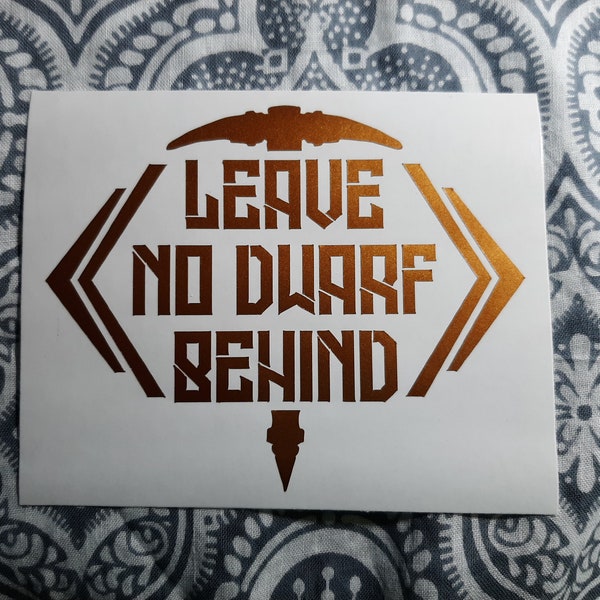 Deep Rock Galactic - Leave No Dwarf Behind - Vinyl Decal Sticker - DRG Fan Art Parody
