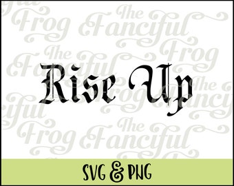 Download - Rise Up - Hamilton - PNG SVG Vector Image - Broadway - Cricut Silhouette