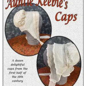 Digital- Auntie Keebie's Caps -A dozen delightful caps from the first half of the 19th century