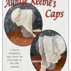 Digital- Auntie Keebie's Caps -A dozen delightful caps from the first half of the 19th century