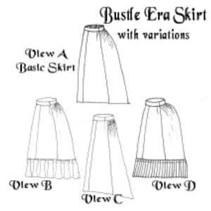 May include: Line drawing illustration of four different skirt styles from the Bustle Era. View A is a basic skirt. View B has a ruffle at the bottom. View C has a gathered ruffle at the bottom. View D has a pleated ruffle at the bottom.