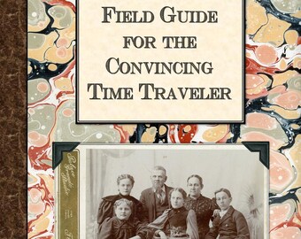 DressHistorian's Field Guide for the Convincing Time Traveler 1890s -  Book