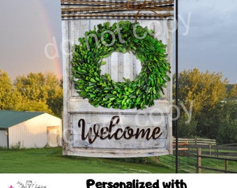 Flag - Welcome or Name Farmhouse Wood Look with Wreath/Personalized Garden Flag/Decorative item for your walkway/yard..Free Shipping!