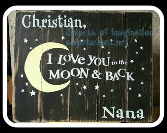 I Love you to the Moon & Back Personalized/ handcrafted painted wood sign/ custom gift/ Nursery/Child Room/