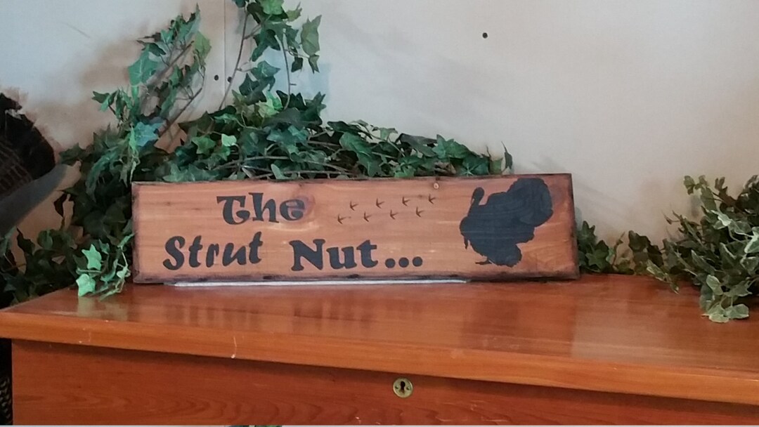 Strut Nut Handcrafted Painted Wood Sign Custom Turkey Man Cave Wedding ...