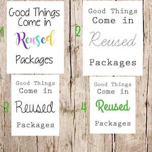 May include: Four white squares with black text that reads "Good Things Come in Reused Packages". Each square has a number in the top left corner and the word "Reused" is written in a different colour in each square. The colours are purple, black, green, and green.