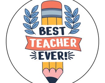 Best Teacher Ever Stickers - Teacher Appreciation Gift Labels