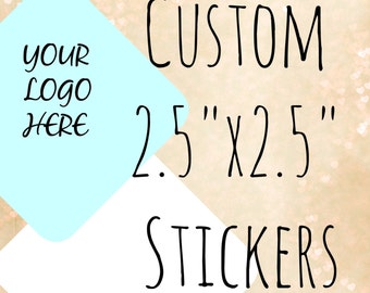 Square custom labels, custom labels, custom stickers, packaging sticker,logo stickers,product labels,personalized labels,mailing,2.5"x2.5".