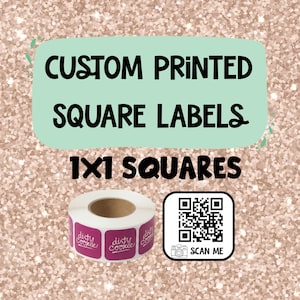 May include: A roll of custom printed 1x1 inch square labels with a pink and white design. The image also includes a QR code and the text "Custom Printed Square Labels" and "1x1 Squares". The background is glittery.
