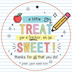Teacher Appreciation Sticker - Treat for Teacher - Sweet Treat Labels - Thank You Teacher Stickers - Customizable Teacher Gift Labels