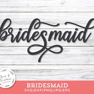 Bridesmaid svg|dxf|png|jpg|eps Cut File