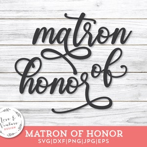 Matron of Honor svg|dxf|png|jpg|eps Cut File