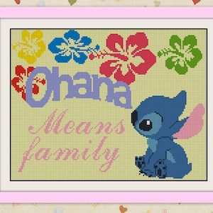 May include: Cross-stitch pattern featuring Stitch from Lilo & Stitch, surrounded by colorful hibiscus flowers. The text "Ohana means family" is stitched in pink below Stitch.