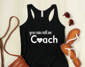 You Can Call Me Coach, Workout Tank Top - Fitness Tank Top - Herbalife Shirt - Herbalife Tank Top - Gym Shirt - Workout Shirt