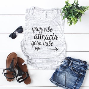 Your Vibe Attracts Your Tribe - Workout Tank Top - Fitness Tank Top - Muscle Tank Top - Tank Top with Sayings - Shirts with Sayings