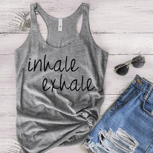 Work Out Tank Top For Women - Fitness Tank Top - Gym Tank Top - Light Weight Tank Top - Womens Graphic Tank Top - Inhale Exhale
