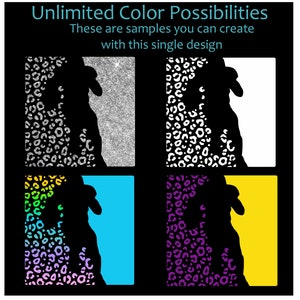 May include: Four different color variations of a black silhouette of a dog with a leopard print pattern. The text "Unlimited Color Possibilities" and "These are samples you can create with this single design" are at the top of the image.