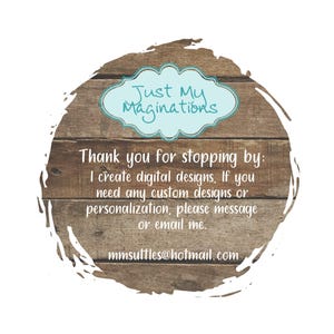 May include: A rustic wooden background with the text "Just My Maginations" in a light blue cloud-shaped frame. The text below reads, "Thank you for stopping by: I create digital designs..." and includes an email address.