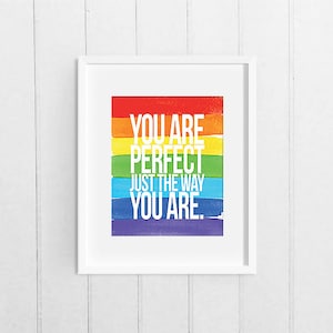 Rainbow Printable Wall Art, Inspirational Quote, Perfect Just The Way You Are, Pride Week Download 8x10 Print, LGBT Dorm Room Back to School