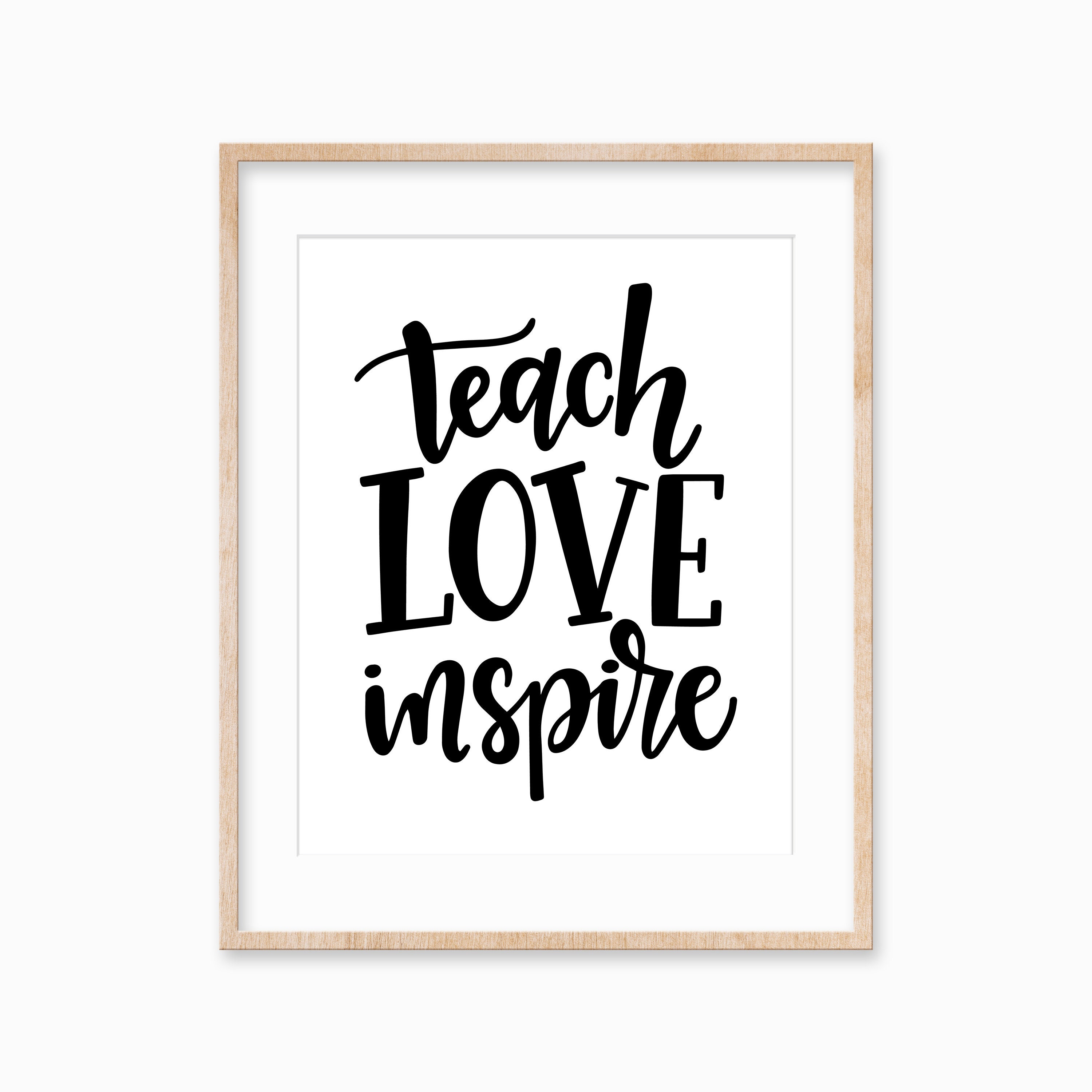 Teach Love Inspire printable wall art home decor instant | Etsy