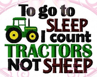 Instant Download To Go To Sleep I count Tractors Not Sheep Saying Embroidery Design, 5x7, Tractor Design, Farming, Farmer Design, Baby Farm