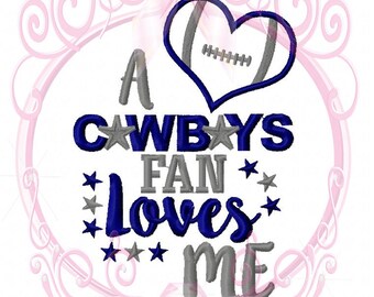 Instant Download A Cowboys Fan Loves Me Football Saying Embroidery Design, 5x7, Football Heart Applique, Cowboys Football Baby Kids Football