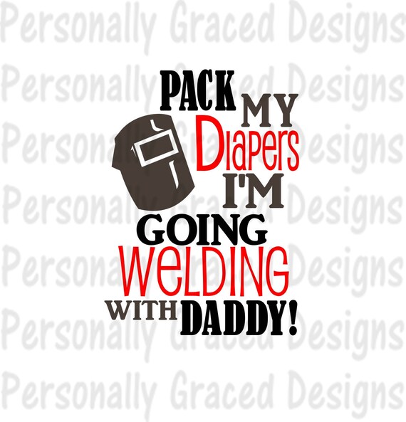 Download Svg Dxf Eps Cut File Pack My Diapers I M Going Welding Etsy