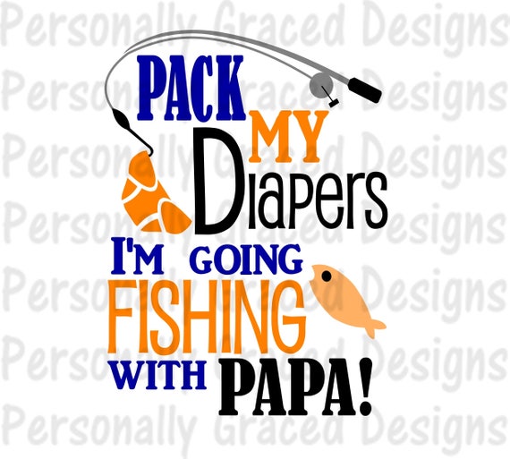 Download Svg Dxf Eps Cut File Pack My Diapers I M Going Fishing Etsy
