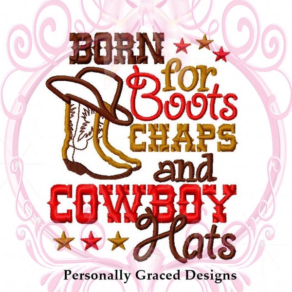 Instant Download Born for Boots Chaps and Cowboy Hats Saying Embroidery Design, 5x7, Kids Embroidery, Western Baby, Country, Cowboy Applique