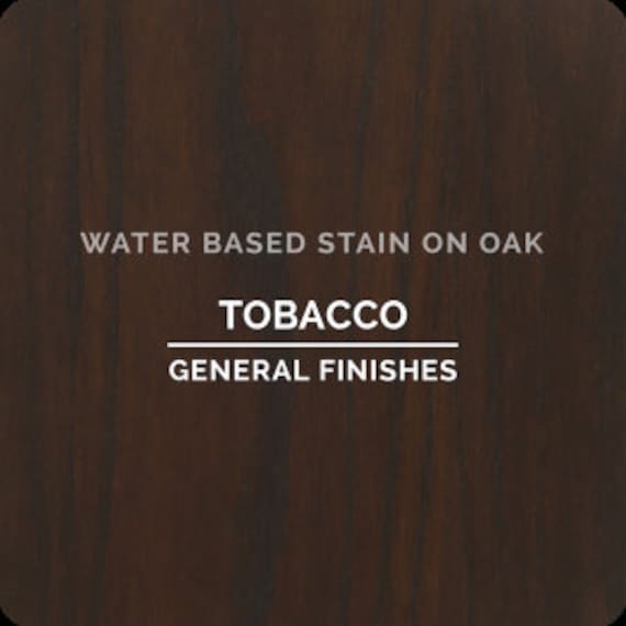 Tobacco Water Based Stain - General Finishes