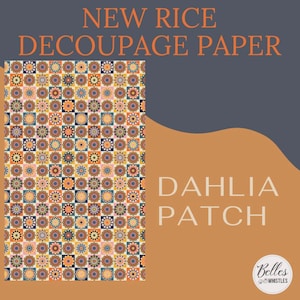 May include: A sheet of decorative rice paper with a repeating pattern of colorful floral designs. The paper is titled "Dahlia Patch" and is a new product from Belles and Whistles.