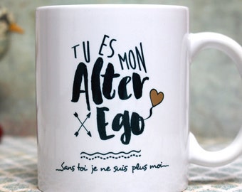 Cadeau amoureux. Mug "Mon Alter Ego". Tasse personnalisable. Cadeau couple. Déclaration d'amour. Texte et graphisme by Piou créations